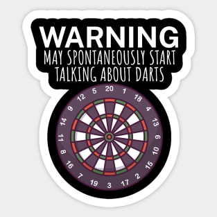 Warning May spontaneously start talking about darts Sticker